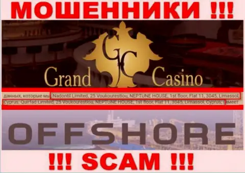 Grand Casino - противоправно действующая организация, которая спряталась в оффшоре по адресу 25 Voukourestiou, NEPTUNE HOUSE, 1st floor, Flat 11, 3045, Limassol, Cyprus