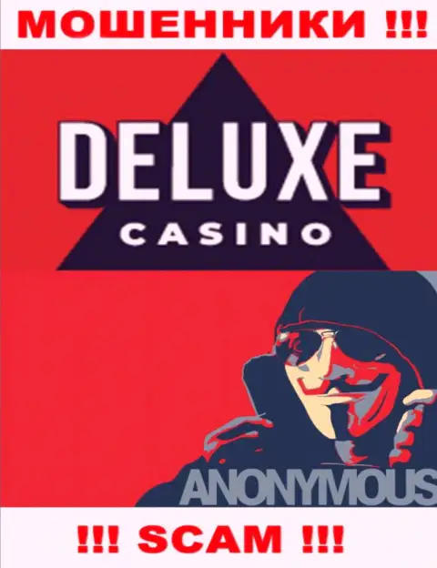 Сведений о непосредственных руководителях конторы Deluxe Casino нет - исходя из этого нельзя совместно работать с данными internet-ворюгами