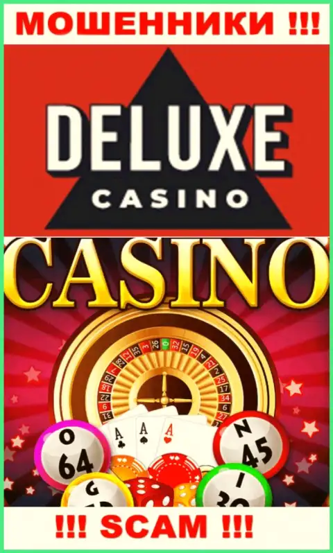 ДелюксКазино это типичные мошенники, направление деятельности которых - Casino