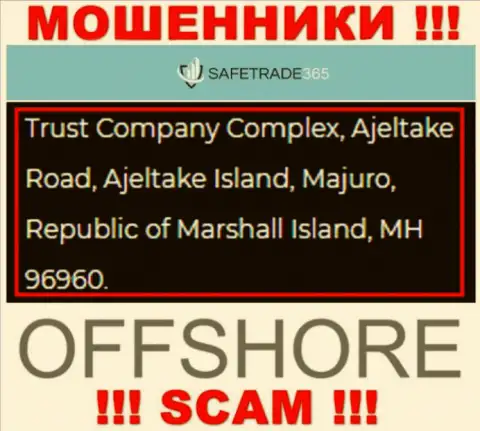 Не сотрудничайте с internet мошенниками SafeTrade 365 - лишают денег !!! Их официальный адрес в офшорной зоне - Trust Company Complex, Ajeltake Road, Ajeltake Island, Majuro, Republic of Marshall Island, MH 96960