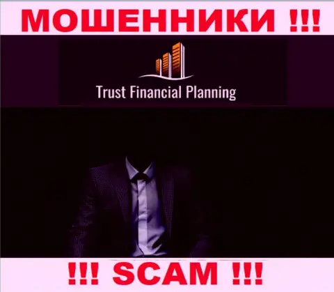 Непосредственные руководители Trust Financial Planning предпочли скрыть всю информацию о себе