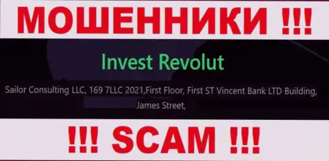 За грабеж людей интернет ворюгам Invest-Revolut Com ничего не будет, поскольку они отсиживаются в офшорной зоне: Фирст Флоор, Фирст Сент-Винсент Банк Лтд Буилдинг, Джеймс-стрит, Кингстаун, ВС0100, Сент-Винсент и Гренадины